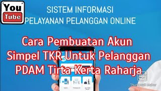 Cara Pembuatan Akun Simpel TKR Untuk Pelanggan PDAM Perumdam Tirta Kerta Raharja