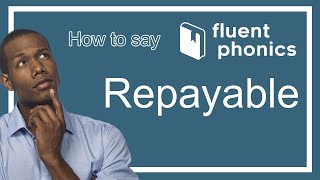 How to pronounce the word Repayable | With definition & example sentence