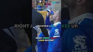 Jamie Vardy crazy game day diet