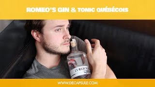 Romeo's gin & tonic québécois :: La Décapsule