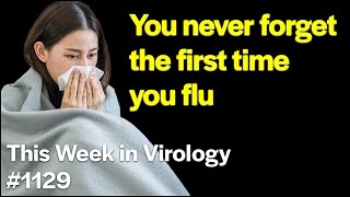 TWiV 1129: You never forget the first time you flu