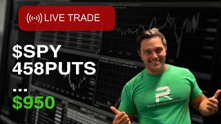 Live Trade - $SPY PUTs Pay me $950