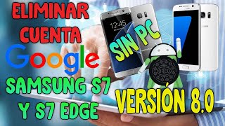 Frp-Como Eliminar Cuenta Google S7 y S7 Edge Versión 8.0 Método Definitivo Sin Pc