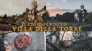 L' EDEN PERDUTO - VILLA DELLA TORRE - DUST 'N RUST URBEX