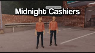 I PLAYED MIDNIGHT CASHIERS…