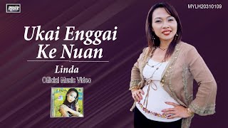 Linda - Ukai Enggai Ke Nuan