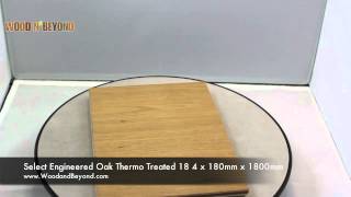 Select Engineered Oak Thermo Treated 18 4 x 180mm x 1800mm