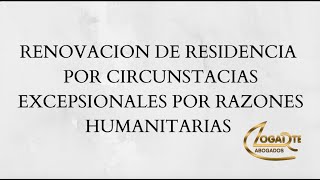 RAZONES HUMANITARIAS RENOVACION