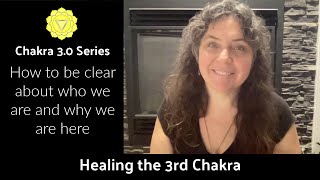 Healing our 3rd Chakra: Chakra 3.0 series