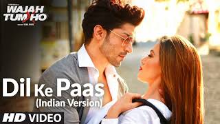 Dil Ke Paas (Indian Version) Video Song | Arijit Singh & Tulsi Kumar | T-Series