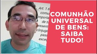 COMUNHÃO UNIVERSAL DE BENS: saiba tudo!