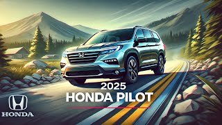 "2025 Honda Pilot: The Ultimate Family SUV Just Got Better!"