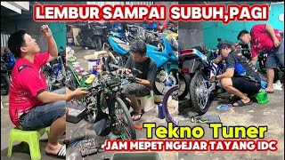 PERSIAPAN TEKNO TUNER ENGGAK MAIN-MAIN UNTUK IDC ,LEMBUR SAMPE PAGI , 10 MOTOR KAMIS BERANGKAT JOGJA