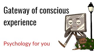 Gatway of Your Conscious Experience #Humanpsychology ❣️ Learn Psychology for your life