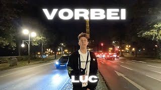 LUC - Vorbei (Official Music Video)