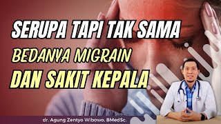 Serupa Tapi Tak Sama, Begini Bedanya Migrain dan Sakit Kepala Biasa!