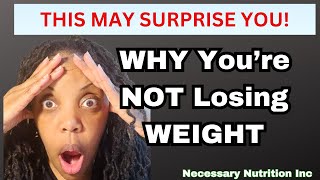 Why I am Not Losing Weight?  10 Proven Reasons