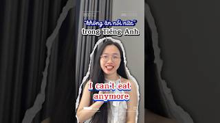 Ăn hết nỗi rồi tiếng anh nói sao?  #english #learnenglish #hoctienganh #tips #viral #funny #shorts