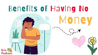 Benefits of Having No Money | Healing podcast | Intermediate