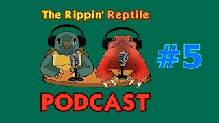 Top 5 reptiles? | The Rippin' Reptile Podcast #5