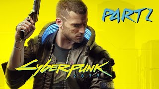 The Heist | First Playthrough | Cyberpunk 2077 Day 2