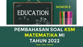 SOAL KSM MATEMATIKA MI  TINGKAT KABUPATEN/KOTA || Kompetisi Sains Madrasah (NO.6)