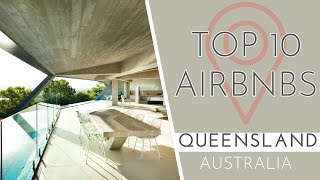 Top 10 AirBNBs in Queensland, Australia (MUST SEE)