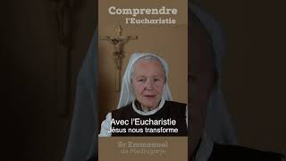 [1Mn] Jésus nous transforme par son Eucharistie, par Sr Emmanuel