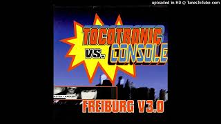 Tocotronic vs Console feat. Kittin & Hacker - Freiburg V3.0 (I Like Giorgio vs. Tococrazy Remix)