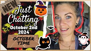 OCTOBER TIME | Just Chatting: October 2nd 2024 - Part 1