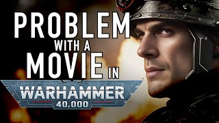 Problem with a Warhammer 40K Movie #henrycavil #wh40klore #chaosgods