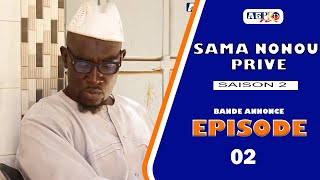 SAMA NONOU PRIVE saison 2 Episode2 Bande annonce **VOSTFR**