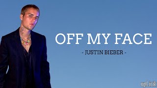 Justin Bieber - Off My Face (Lirik dan Terjemahan)