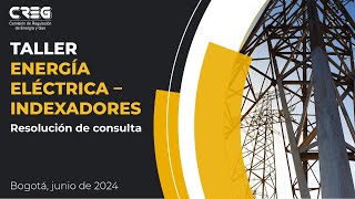 Taller para la modificación de indexadores en los precios de la tarifa de energía