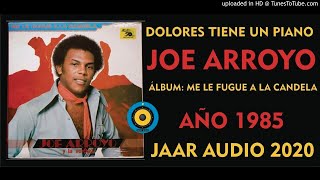 ✅ DOLORES TIENE UN PIANO - JOE ARROYO ✨✨