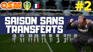 OSM aventure : Une Saison avec Leeds "SANS TRANSFERTS" EP2