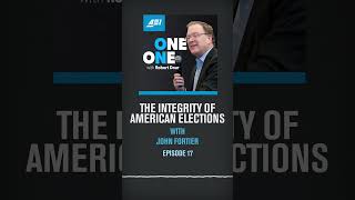 John Fortier on the Integrity of American Elections