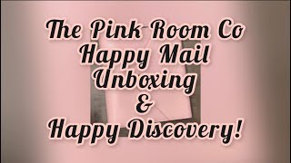 THE PINK ROOM CO | HAPPY MAIL UNBOXING | WHAT DID I DISCOVER?