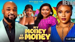 MY MONEY IS MY MONEY REVIEW (LATEST NOLLYWOOD MOVIE REVIEW STARRING SARIAN MARTIN, DEZA THE GREAT)