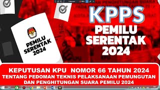 TERBARU KPPS 2024  : TEKNIS PELAKSANAAN PEMUNGUTAN DAN PENGHITUNGAN SUARA PEMILU 2024-RESMI DARI KPU