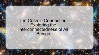 The Cosmic Connection: Exploring the Interconnectedness of All Beings