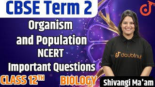 Organism And Population | NCERT Important Questions | Class 12 CBSE Exam 2022 | Shivangi Ma'am