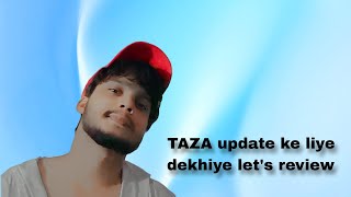 TAZA update ke liye dekhiye let's review