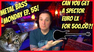 💥Can you really buy a Spector Euro LX for 500.00?! (Metal Bass Monday EP.55)