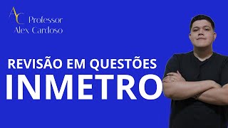 REVISÃO EM QUESTÕES CONCURSO DO INMETRO - GARANTA AGORA SEUS PONTOS