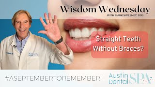 Straight Teeth Without Braces? | Austin Dental Spa | Austin, TX | Ph: 512-452-9296