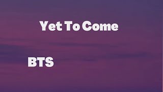 [1 HOUR 🕐]  BTS- Yet To Come (Lyrics) be