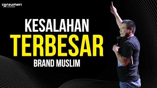 KESALAHAN TERBESAR BRAND MUSLIM