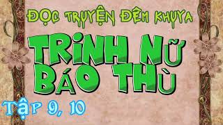 ĐỌC TRUYỆN TRINH NỮ BÁO THÙ | TẬP 9, 10 | Truyện ma kinh dị miền Tây Nam Bộ thập niên 50.