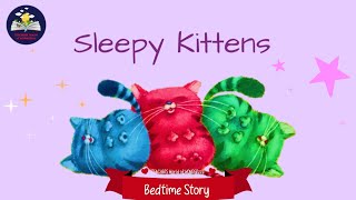 Story : Sleepy Kittens | Bed time story | story for kids | TEACHERS World of WONDERzzz